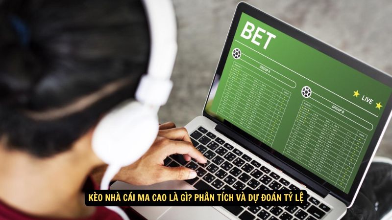 Kèo Nhà Cái Ma Cao Là Gì? Phân Tích và Dự Đoán Tỷ Lệ 1 keo nha cai ma cao